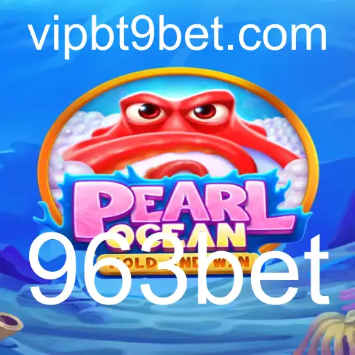 Descubra o Fascinante Mundo do Jogo PearlOcean com 963bet